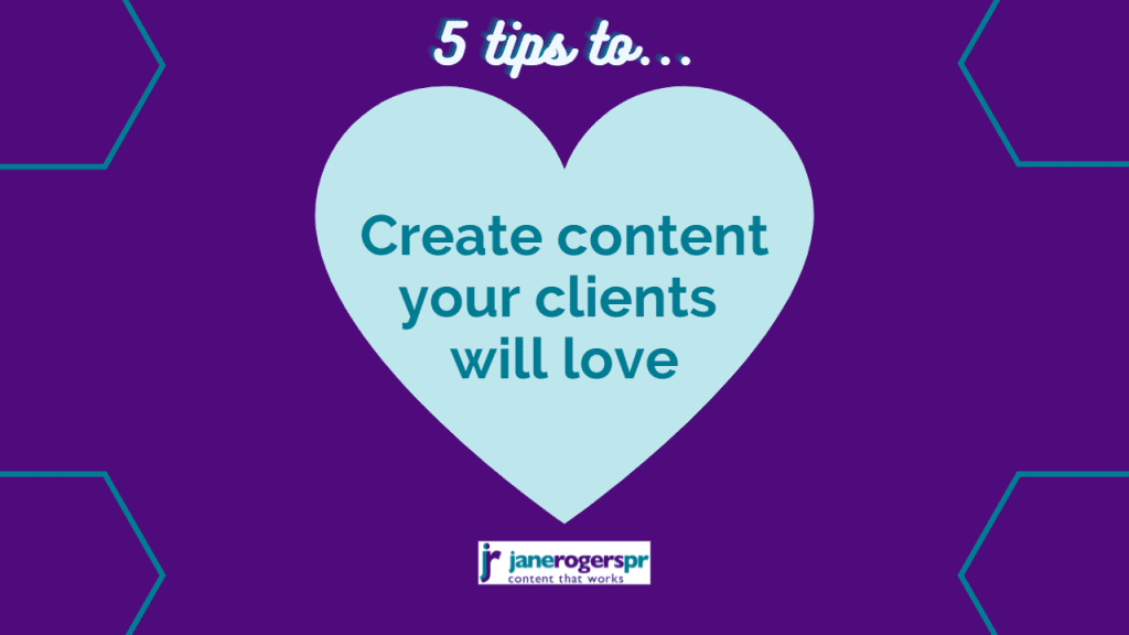 5 tips to create content your clients will love